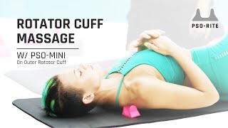 How To Relieve Rotator Cuff Tightness With Pso-Mini Rotator Cuff Massage