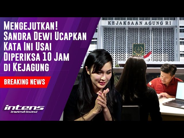 BREAKING NEWS! Tertunduk Diam Ekspresi Sandra Dewi Setelah Diperiksa 10 Jam Oleh Kejaksaan Agung class=
