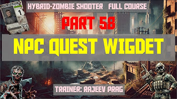 Part 58: NPC Quest Widget| Hybrid-Zombie Shooter | Full Course