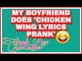 My boyfriend does  chicken wing lyrics prank  simply rose milbar