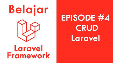 EPISODE  #4 - CRUD Laravel - Tutorial PHP Laravel Framework Bahasa Indonesia