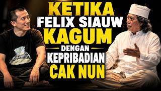 KETIKA USTADZ FELIX SIAUW KAGUM DENGAN KEPRIBADIAN DAN INTEGRITAS CAK NUN