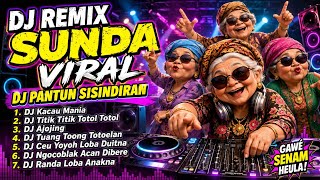 DJ REMIX  SUNDA VIRAL 🔥 DJ PANTUN SISINDIRAN BIKIN NGAKAK 🤣 🎵 KACAU MANIA_TITIK TITIK TOTOL TOTOL 🔥🎵