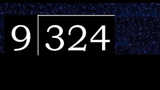 324/9 324 divided by 9 324÷9 324 9 quotient remainder, how to divide, exact division of 1 digit