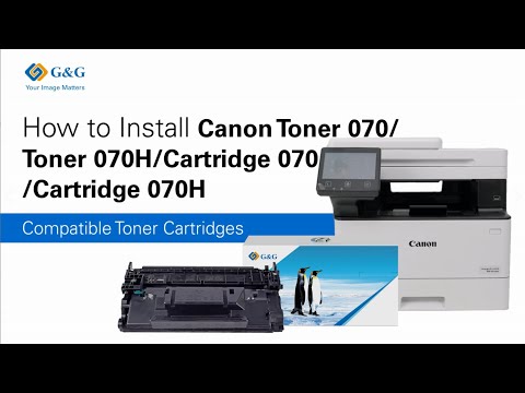 How to Install Canon Toner 070/Toner 070H/Cartridge 070/Cartridge 070H?