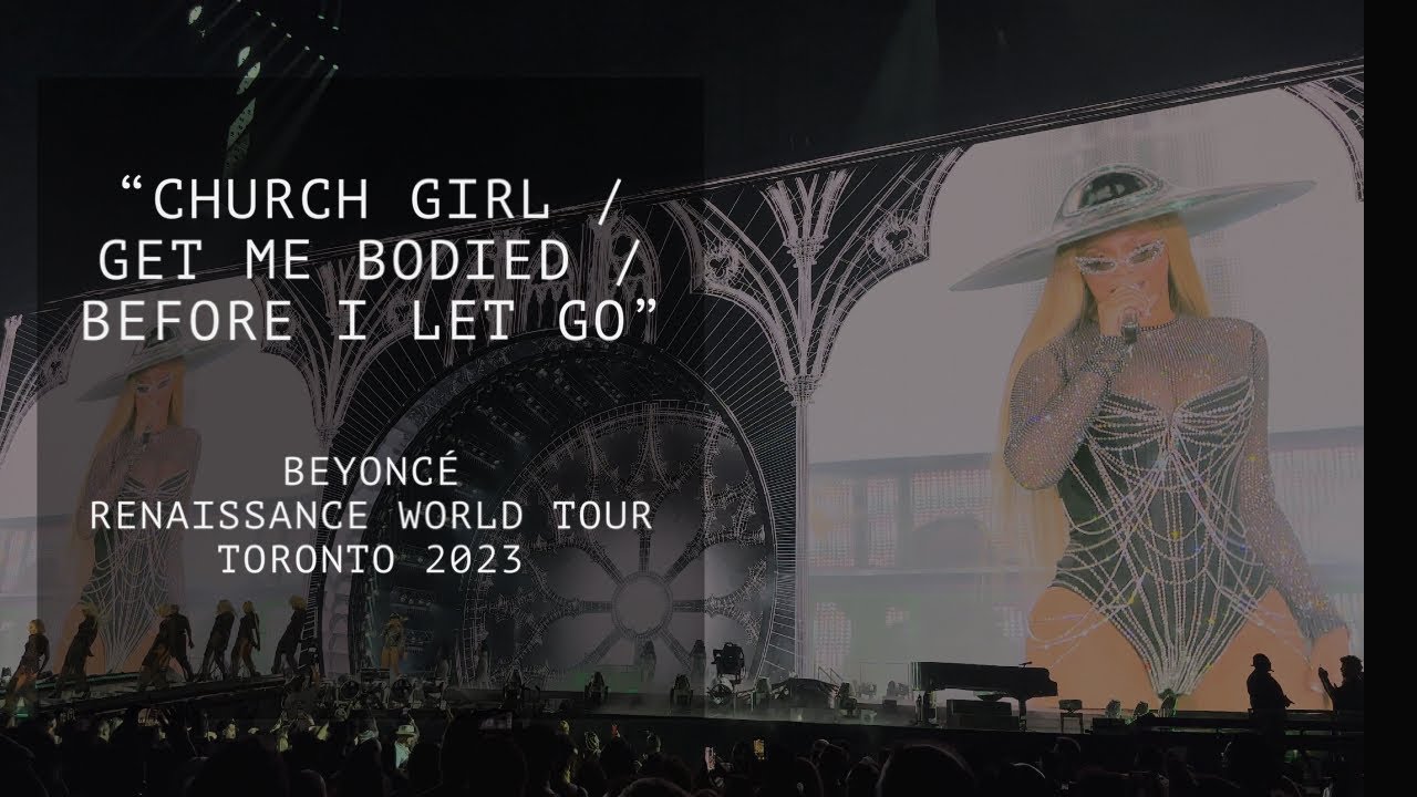 Beyoncé live in concert Toronto “CHURCH GIRL/Get Me Bodied/Before I Let ...