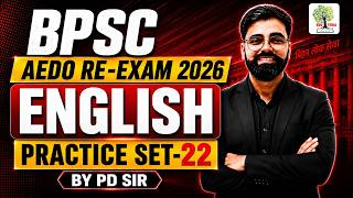 BPSC AEDO Re-Exam English | Practice Set-22 | English by PD Sir | EDUTERIA CLASSES