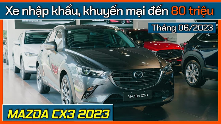 Mazda cx 3 2023 giá bao nhiêu năm 2024