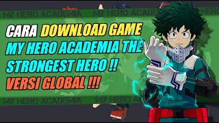Cara Download Game My Hero Academia The Strongest Hero Versi Global