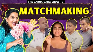 The Zarna Garg Show | Ep. 3: Matchmaking