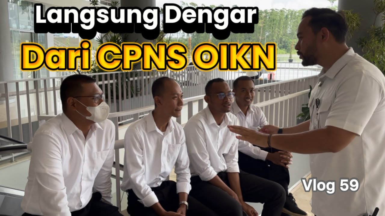 IKN VLOG ‼️ Cerita Langsung dari CPNS Otorita yang Sudah Bekerja di IKN
