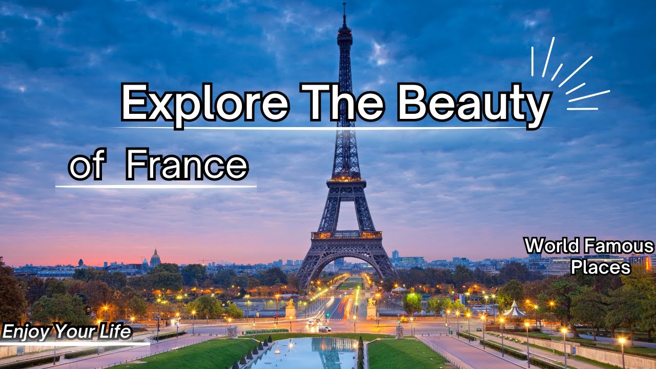 Explore The Beauty Of France Top 10 Beautiful And Famous Places In explore-the-beauty-of-france-top-10-beautiful-and-famous-places-in