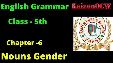 #kaizenocw #grammar #grammarclass5 English Grammar, Class - 5th , chapter - 6, (Nouns  Gender)