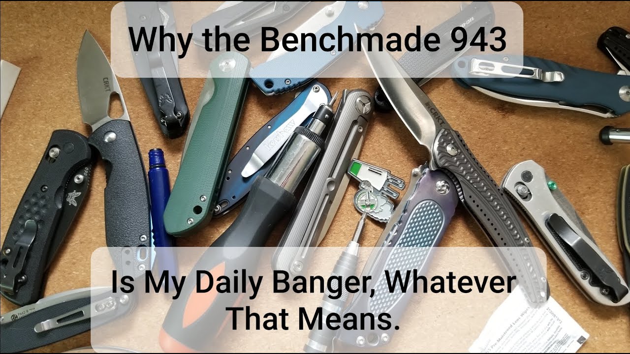 What is a Daily Banger, and Why Mine is The Benchmade 943