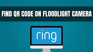 How to find qr code on ring floodlight camera (2026)  I DOUBLE Z