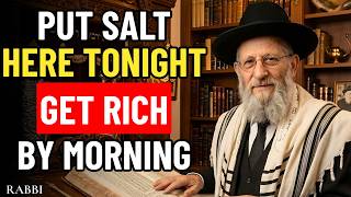 Put SALT in Your Wallet Tonight: Jewish Ritual That Makes You RICH by Morning |Rabbi