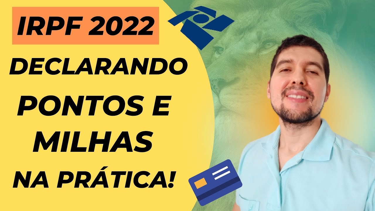 DECLARAÇÃO DE PONTOS E MILHAS NA PRÁTICA! – BENS E DIREITOS IRPF 2022 (PASSO A PASSO DETALHADO)