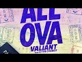 Valiant All Ova Official Audio mp3