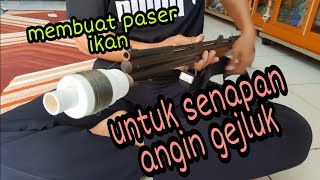 Tutorial Cara Membuat Paser Ikan Di Senapan Angin Gejluk
