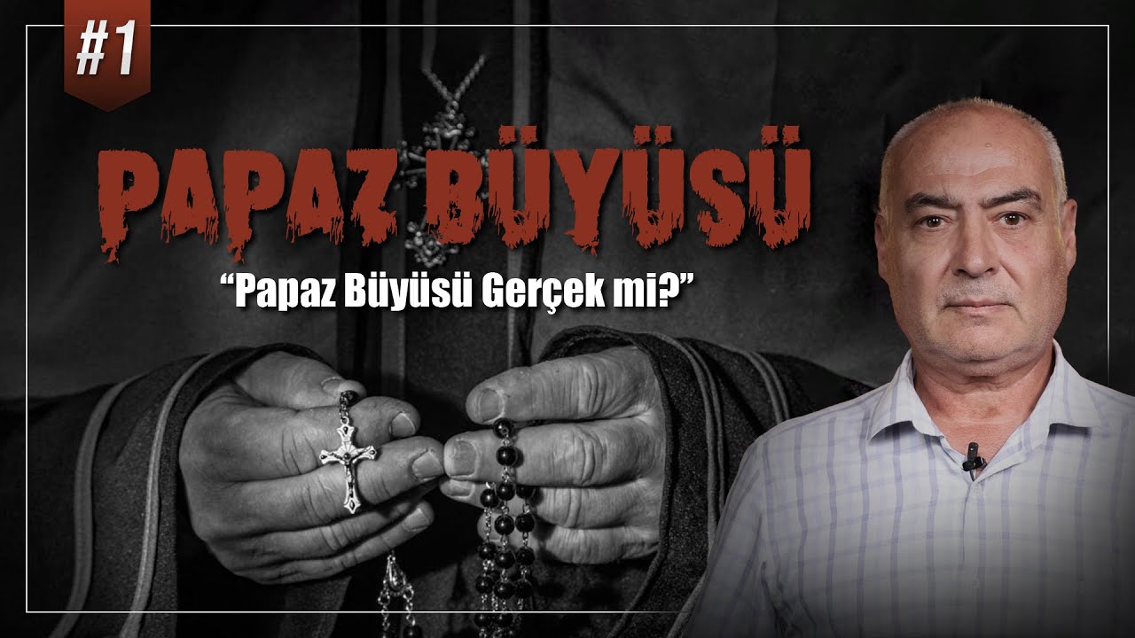 Papaz Büyüsü Hakkında Şaşırtıcı Bilgiler ve Mitler (1. Bölüm)