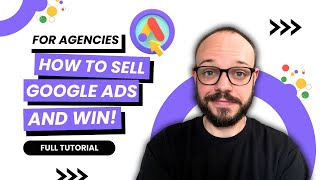 How to Sell Google Ads as an Agency to Small Businesses