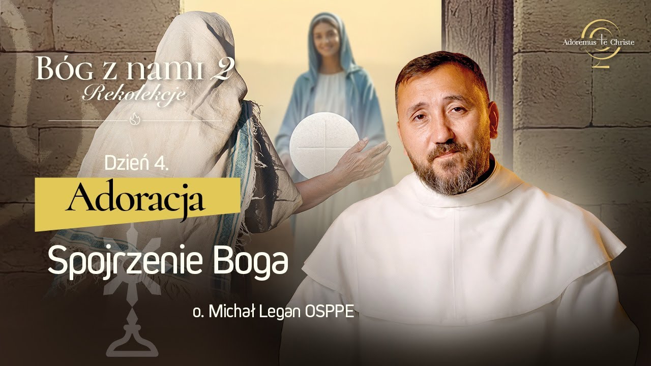 BÓG Z NAMI 2 | Dzień 04 | Adoracja 1/3 (o. Michał Legan OSPPE)