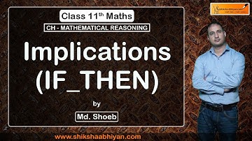 Implications (IF- THEN) - #CBSE Class 11 Maths