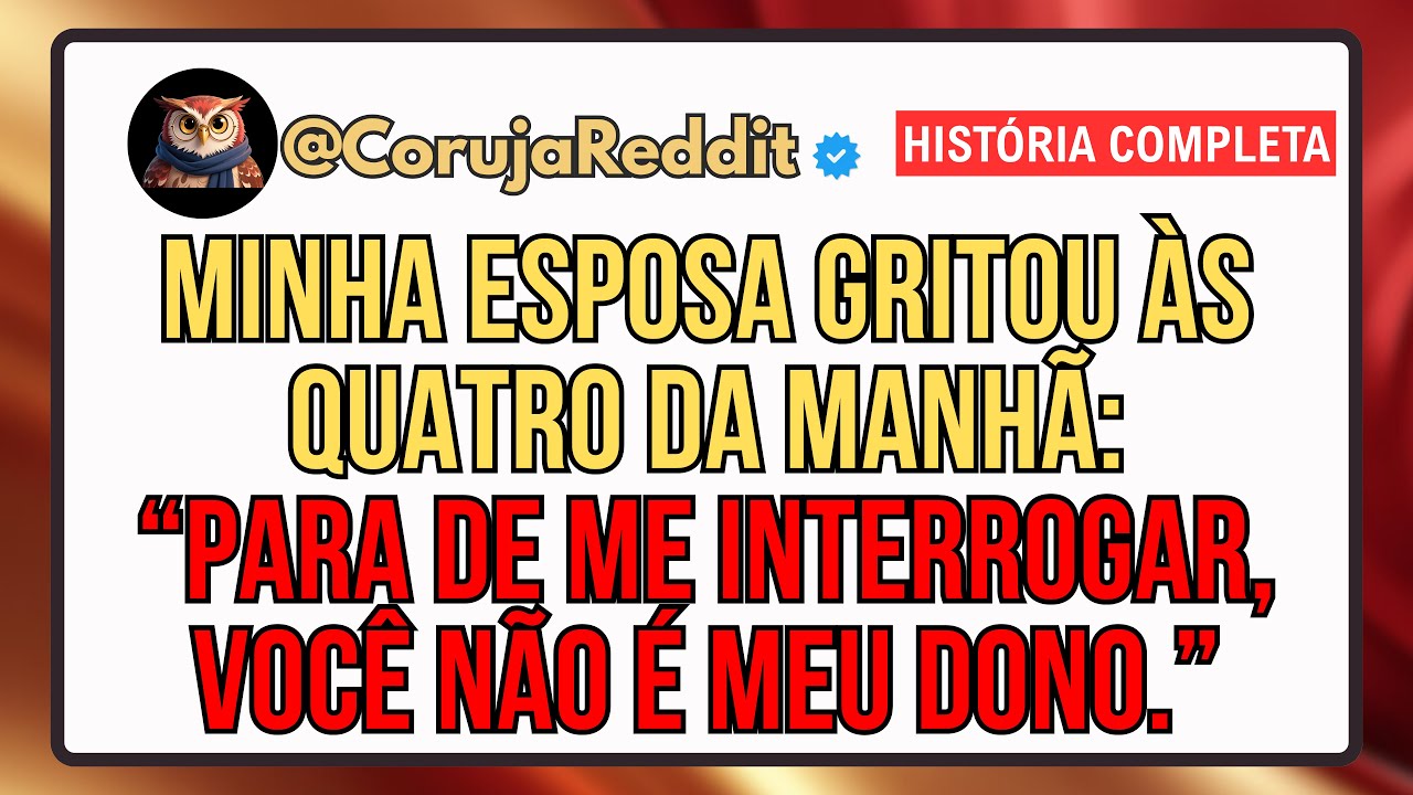 Minha Esposa Gritou, Às 4 Da Manhã: 