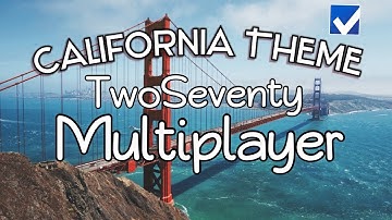 TwoSeventy Multiplayer | California Theme