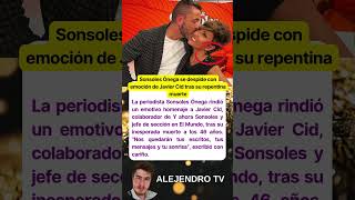Famous Sonsoles Ónega se despide con emoción de Javier Cid tras su repentina muerte Profile