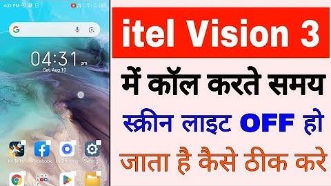 itel vision 3 me call karne ke time screen lite off ho raha।itel vision 3 call screen off problem