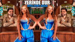 Sefo & Demet Akalın - Yeri̇nde Dur (Samet Zorlu Remix)