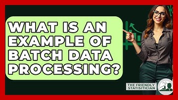 What Is An Example Of Batch Data Processing? - The Friendly Statistician