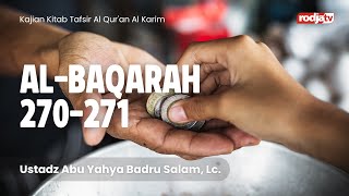 Tafsir Al Qur'an Al Karim: QS Al-Baqarah 270-271 - Ustadz Abu Yahya Badru Salam, Lc
