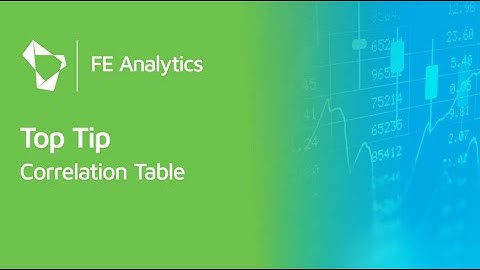 FE Analytics Tip   Correlation Table