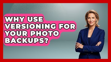Why Use Versioning For Your Photo Backups? - Image Review Studio