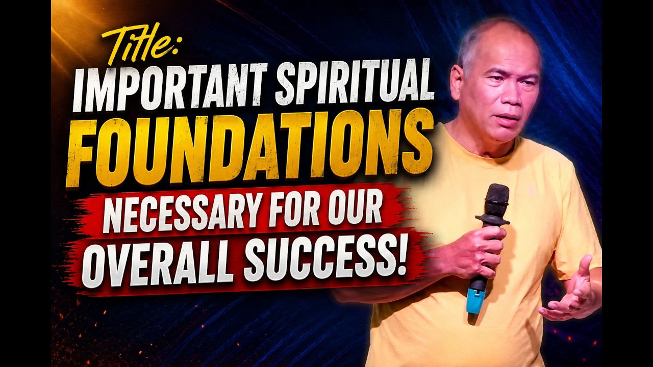 Important Spiritual Foundations Necessary for Our Overall Success (Part 2)