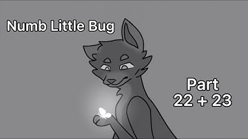Numb Little Bug || MAP part 22 + 23 ||