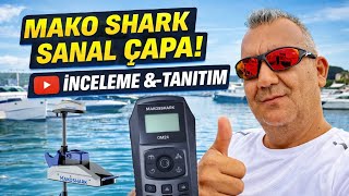 Mako Shark Sanal Çapa. İstanbul Boat Show Balıkçıların En Büyük Yardımcısı 12 Volt, 24Volt 36 Volt