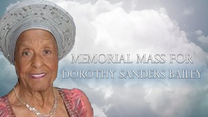 Memorial Mass for Dorothy Sanders Bailey