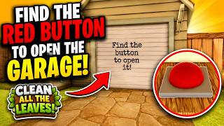 How To Find The Red Button To Open The Garage in Clean All The Leaves | Roblox