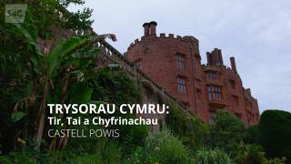 Trysorau Cymru: Tir, Tai a Chyfrinachau - 2. Castell Powis (S4C)