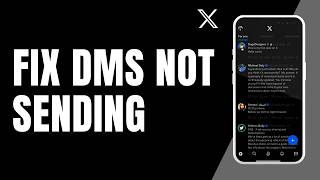 How to Fix Twitter X DMs Not Sending