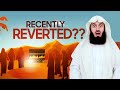 NEW Advice To Recent Reverts Mufti Menk