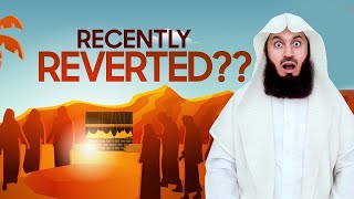 NEW | Advice to Recent Reverts - Mufti Menk