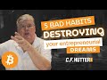 5 Bad Habits Destroying Your Entrepreneurial Dreams