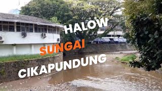 Menyapa Sungai Cikapundung Bandung , Semoga Bersih Dan Terawat