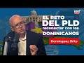 El reto del PLD: Reconectar con los dominicanos | EP 43