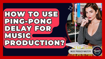 How To Use Ping-Pong Delay For Music Production? - Music Producer Mastery