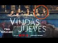 LAS VIUDAS DE LOS JUEVES NETFLIX FINAL EXPLICADO LAS VIUDAS DE LOS JUEVES RESUMEN Y TEMPORADA 2